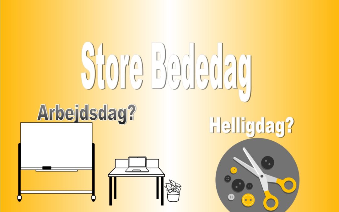 Vil Du Gerne Arbejde Store Bededag Her P En